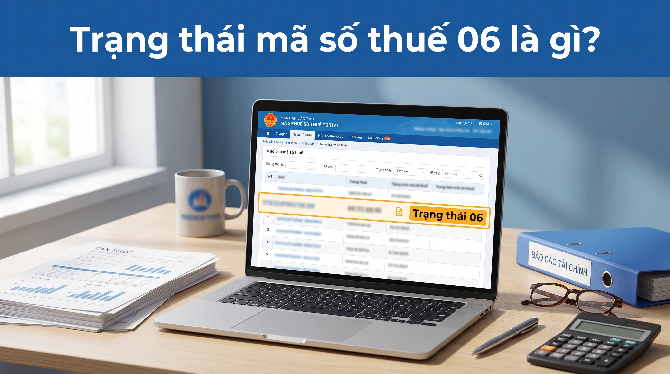 Trạng thái mã số thuế 06 là gì? Doanh nghiệp cần lưu ý những gì?